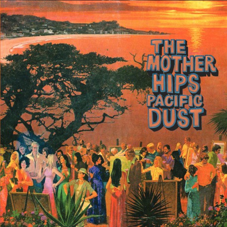 Mother Hips: Pacific Dust [2xWinyl]