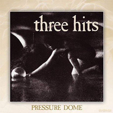 Three Hits: Pressure Dome [Winyl]