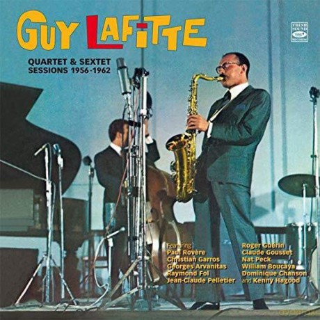 Guy Lafitte: Quartet &'sextet'sessions 1956-1962 [CD]