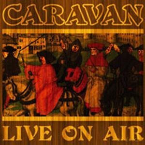 Caravan: Live On Air [CD]