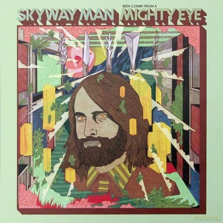 Skyway Man: Seen Comin From A Mighty Eye [Winyl]