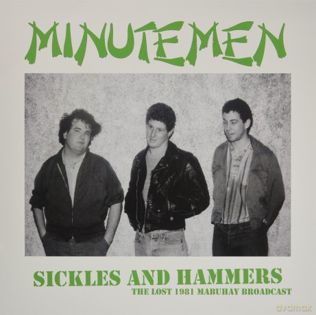 Minutemen: Sickles And Hammers:The Lost 1981 Mabuhay Broadcast [Winyl]