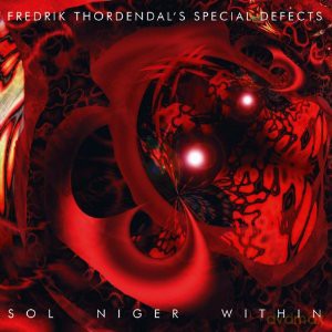 Fredrik Thordendal's Special Defects: Sol Niger Within (Remastered+Bonus Tracks) (Digipack) [CD]