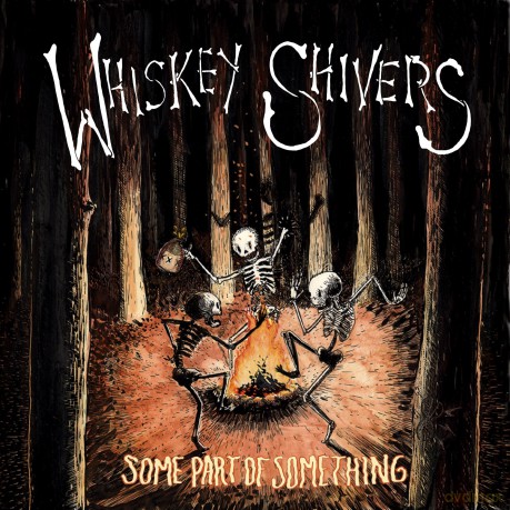 Whiskey Shivers: Some Part Of Something [CD]