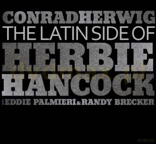 Conrad Herwig: The Latin Side Of Herbie Hancock (Digipack) [CD]
