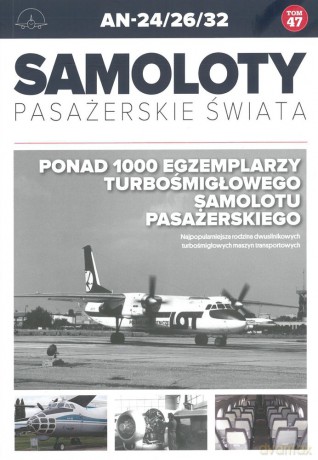 AN-24/26/32 47 Samoloty Pasażerskie Świata (Tom 47) [KSIĄŻKA]