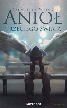 Anioł trzeciego świata - Sylwester Wysocki [KSIĄŻKA]