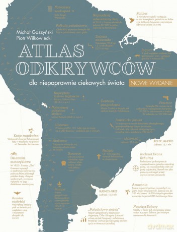 Atlas odkrywców dla niepoprawnie ciekawych świata - Piotr Wilkowiecki, Michał Gaszyński [KSIĄŻKA]