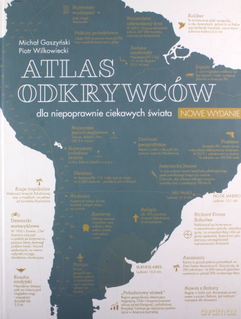 Atlas odkrywców dla niepoprawnie ciekawych świata - Piotr Wilkowiecki, Michał Gaszyński [KSIĄŻKA]