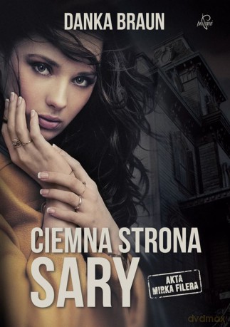 Ciemna strona Sary. Skta Mirka Filera - Danka Braun [KSIĄŻKA]