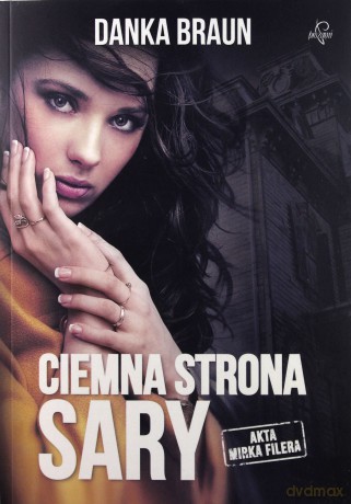 Ciemna strona Sary. Skta Mirka Filera - Danka Braun [KSIĄŻKA]