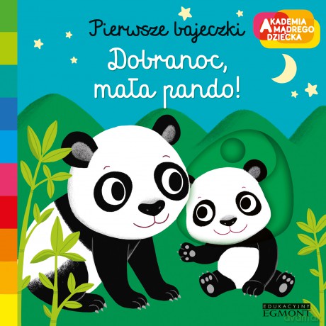 Dobranoc mała pando. Akademia mądrego dziecka. Pierwsze bajeczki - Nathalie Choux [KSIĄŻKA]