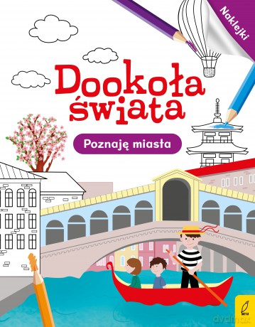 Dookoła świata. Poznaję miasta [KSIĄŻKA]