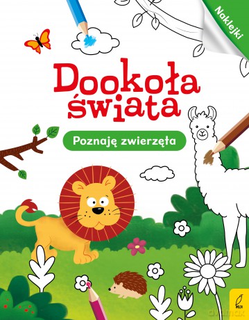 Dookoła świata. Poznaję zwierzęta [KSIĄŻKA]