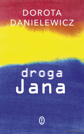 Droga Jana - Dorota Danielewicz [KSIĄŻKA]