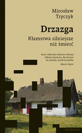 Drzazga. Kłamstwa silniejsze niż śmierć - Mirosław Tryczyk [KSIĄŻKA]
