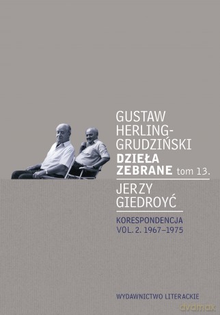 Dzieła zebrane (Tom 13) - Gustaw Herling-Grudziński, Jerzy Giedroyć [KSIĄŻKA]