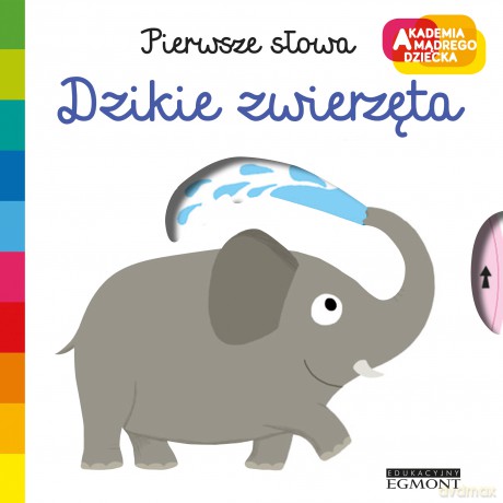 Dzikie zwierzęta. Akademia mądrego dziecka. Pierwsze słowa - Nathalie Choux [KSIĄŻKA]