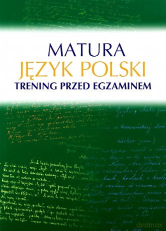 Język polski matura. Trening przed egzaminem - Małgorzata Kosińska-Pułka [KSIĄŻKA]