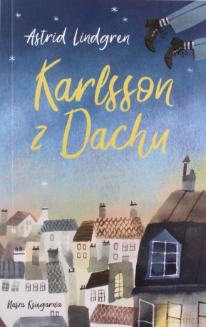 Karlsson z dachu - Astrid Lindgren [KSIĄŻKA]