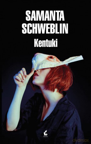 Kentuki - Samanta Schweblin [KSIĄŻKA]