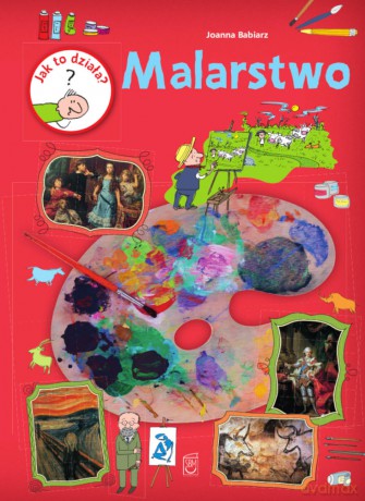 Malarstwo. Jak to działa - Joanna Babiarz [KSIĄŻKA]