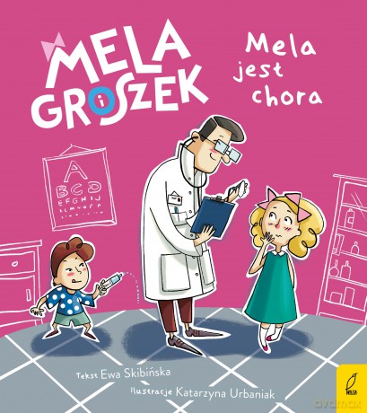 Mela jest chora. Mela i groszek - Ewa Skibińska [KSIĄŻKA]