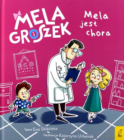 Mela jest chora. Mela i groszek - Ewa Skibińska [KSIĄŻKA]