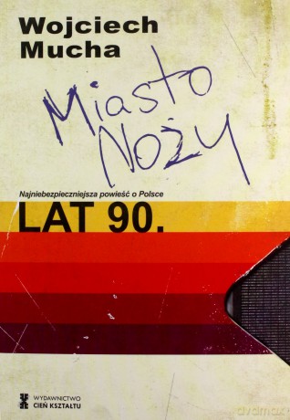 Miasto noży - Wojciech Mucha [KSIĄŻKA]
