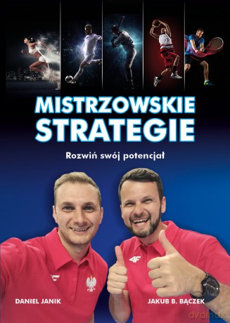 Mistrzowskie strategie. Rozwiń swój potencjał - Jakub B. Bączek, Daniel Janik [KSIĄŻKA]