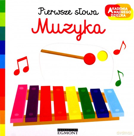 Muzyka. Akademia mądrego dziecka. Pierwsze słowa - Nathalie Choux [KSIĄŻKA]