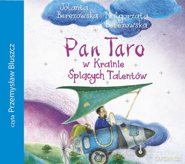 Pan Taro w Krainie Śpiących Talentów - Jolanta Berezowska, Małgorzata Berezowska [AUDIOBOOK]