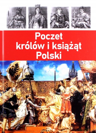 Poczet królów i książąt polskich [KSIĄŻKA]