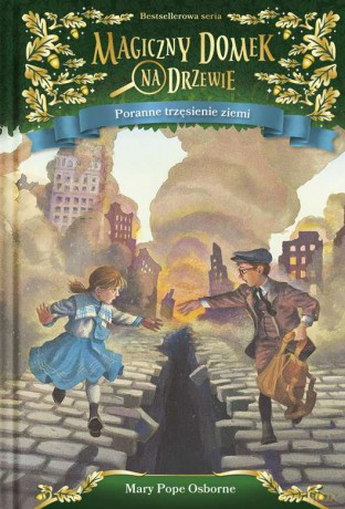 Poranne trzęsienie ziemi. Magiczny domek na drzewie - Mary Pope Osborne [KSIĄŻKA]