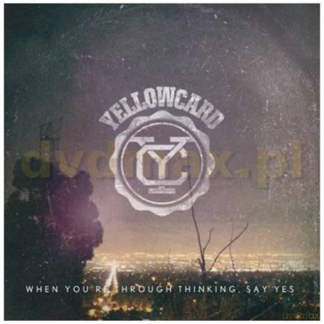 Yellowcard: When You're Through Thinking, Say Yes (digipack) [CD]