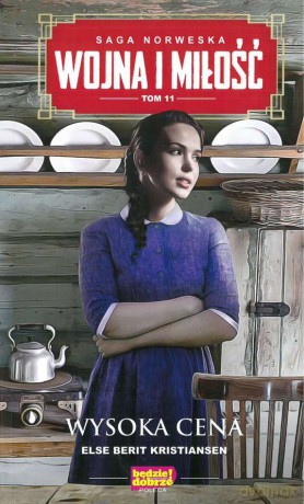 Wysoka cena. Wojna i miłość (Tom 11) - Else Berit Kristiansen [KSIĄŻKA]