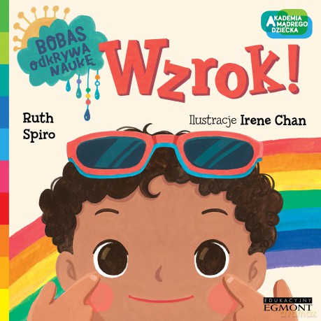 Wzrok. Akademia mądrego dziecka. Bobas odkrywa naukę - Ruth Spiro [KSIĄŻKA]