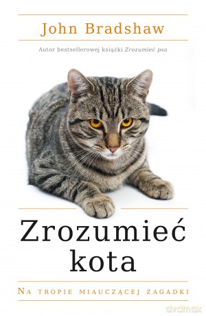 Zrozumieć kota - John Bradshaw [KSIĄŻKA]
