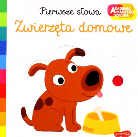 Zwierzęta domowe. Akademia mądrego dziecka. Pierwsze słowa - Nathalie Choux [KSIĄŻKA]