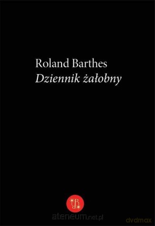 Dziennik żałobny - Roland Barthes [KSIĄŻKA]