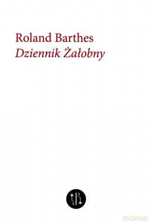 Dziennik żałobny - Roland Barthes [KSIĄŻKA]
