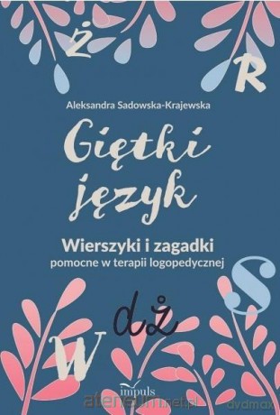 Giętki język. Wierszyki i zagadki pomocne... - Aleksandra Sadowska-Krajewska [KSIĄŻKA]