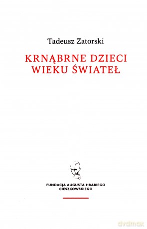 Krnąbrne dzieci wieku świateł - Tadeusz Zatorski [KSIĄŻKA]