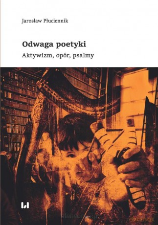 Odwaga poetyki - Jarosław Płuciennik [KSIĄŻKA]