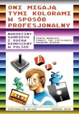 Oni migają tymi kolorami w sposób profesjonalny - Piotr Marecki, Tomasz TDC Cieślewicz [KSIĄŻKA]