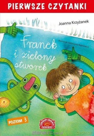 Pierwsze czytanki. Franek i zielony stworek - Joanna Krzyżanek [KSIĄŻKA]