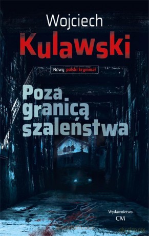Poza granicą szaleństwa - Wojciech Kulawski [KSIĄŻKA]