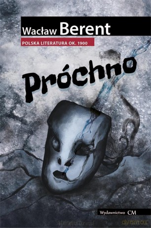 Próchno - Wacław Berent [KSIĄŻKA]