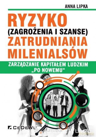 Ryzyko (zagrożenia i szanse) zatrudnienia - Anna Lipka [KSIĄŻKA]