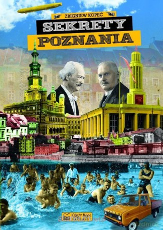 Sekrety Poznania - Zbigniew Kopeć [KSIĄŻKA]